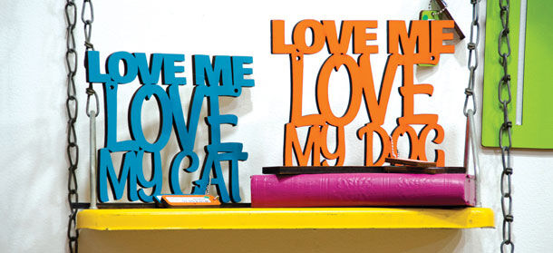 "Love me love my cat" sign, "Love me love my dog" sign