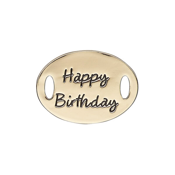 Link, antique gold-finished "pewter" (zinc-based alloy), 26x19mm single-sided flat oval with "Happy Birthday." Sold individually. image number 0
