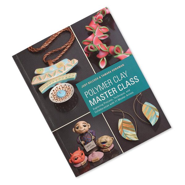 Book, "Polymer Clay Master Class: Exploring Process, Technique, and Collaboration with 11 Master Artists" by Judy Belcher and Tamara Honaman. Sold individually. image number 0