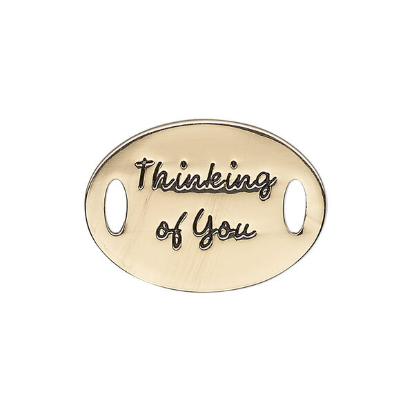 Link, antique gold-finished "pewter" (zinc-based alloy), 26x19mm single-sided flat oval with "Thinking of You." Sold individually. image number 0