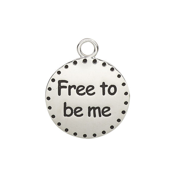 Drop, enamel and imitation rhodium-plated "pewter" (zinc-based alloy), black, 21mm single-sided round with "Free to be me." Sold individually. image number 0