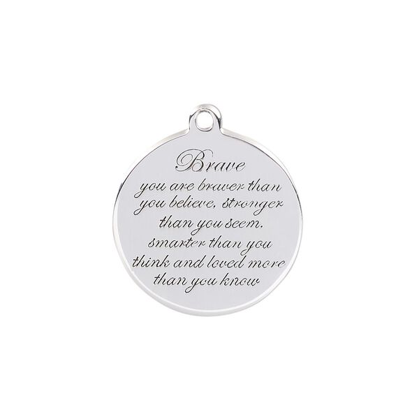 Drop, sterling silver and enamel, black 20mm single-sided round with "Brave - you are braver than you believe, stronger than you seem, smarter than you think and loved more than you know." Sold individually. image number 0