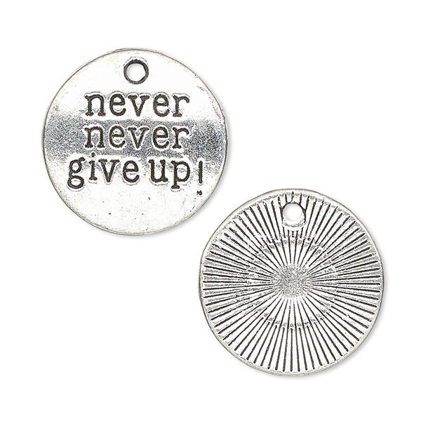 Drop, antique silver-plated "pewter" (zinc-based alloy), 20mm single-sided flat round with "never never give up!" Sold per pkg of 4. image number 0